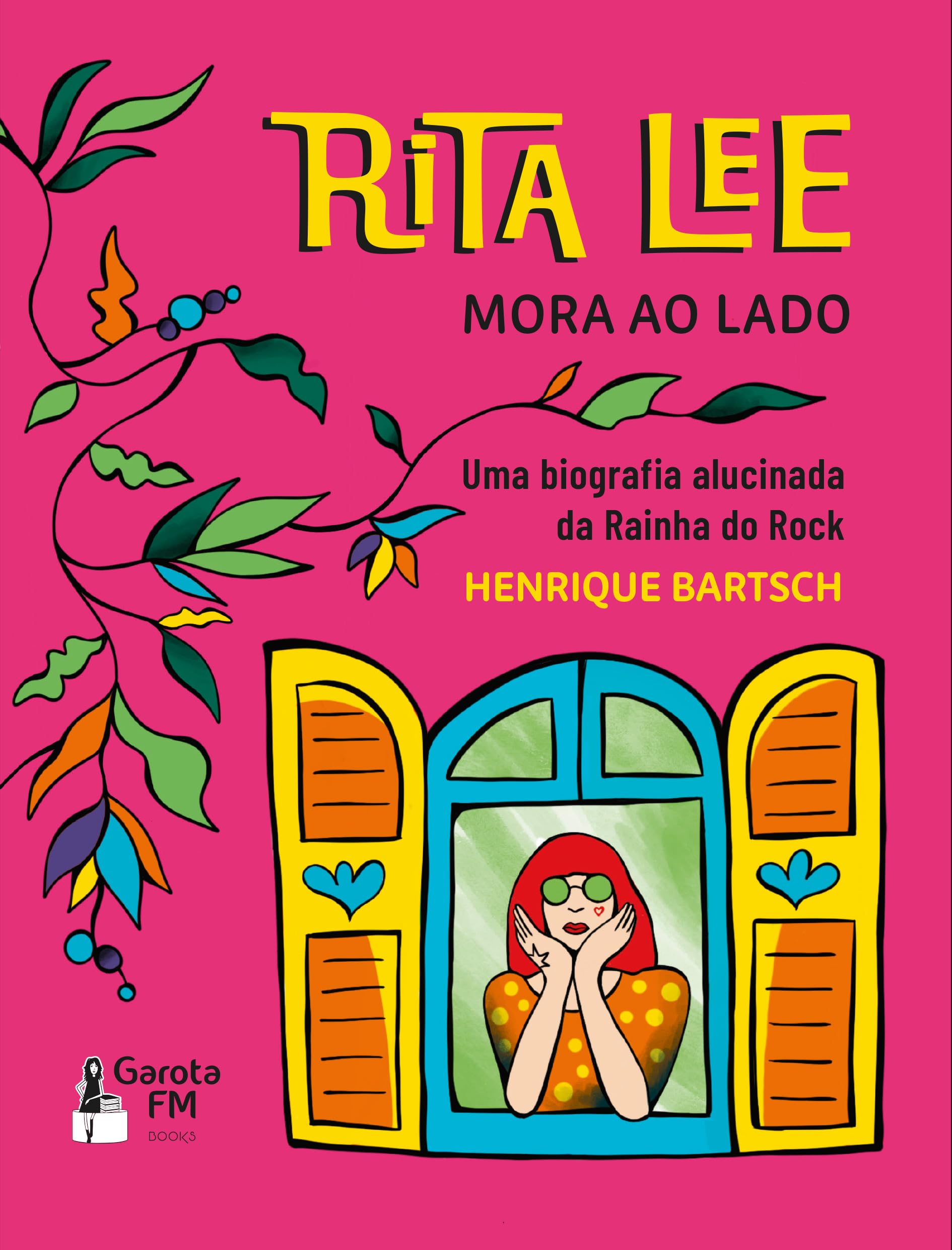 Rita Lee mora ao lado: Uma biografia alucinada da rainha do rock